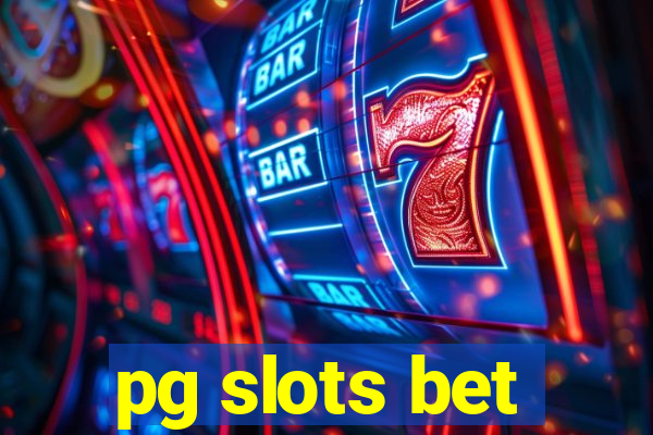 pg slots bet